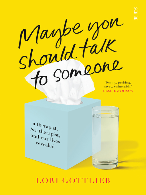 Title details for Maybe You Should Talk to Someone by Lori Gottlieb - Available